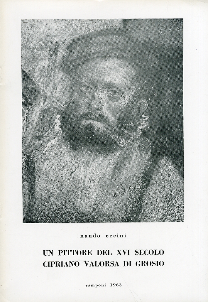 Un pittore del XVI secolo Cipriano Valorsa di Grosio Un pittore del XVI secolo Cipriano Valorsa di Grosio