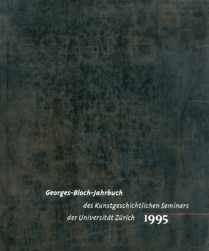 Georges Bloch Jahrbuch. Des Kunstgeschichtlichen Seminars der Universitat Zurich Georges Bloch Jahrbuch. Des Kunstgeschichtlichen Seminars der Universitat Zurich