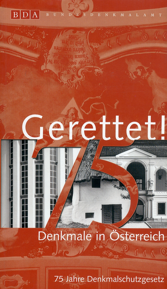 Gerettet!: Denkmale in Osterreich. 75 Jahre Denkmalschutzgesetz (German Edition) Gerettet!: Denkmale in Osterreich. 75 Jahre Denkmalschutzgesetz (German Edition)