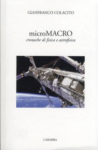 Micromacro. Cronache di Fisica e Astrofisica