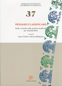 Pensare/Classificare. Studi e ricerche sulla ceramica medievale per Graziella Berti