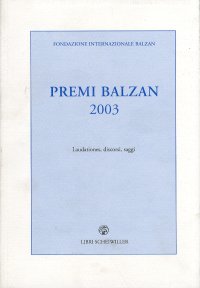 Premi Balzan. 2003. Laudationes, Discorsi, saggi