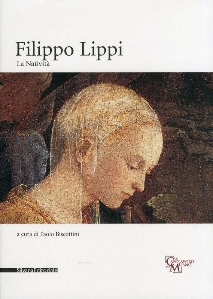 Filippo Lippi. La Natività. Un Capolavoro per Milano Filippo Lippi. La Natività. Un Capolavoro per Milano