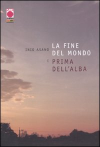 La fine del mondo e prima dell'alba La fine del mondo e prima dell'alba
