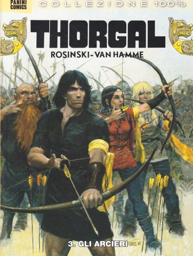 Gli arcieri. Thorgal. Vol. 3 Gli arcieri. Thorgal. Vol. 3