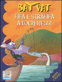 Fifa e strafifa a Loch Ness! Ediz. illustrata Fifa e strafifa a Loch Ness! Ediz. illustrata