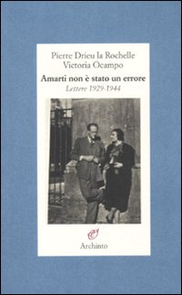 Amarti non è Stato un Errore. Lettere 1929-1944 Amarti non è Stato un Errore. Lettere 1929-1944