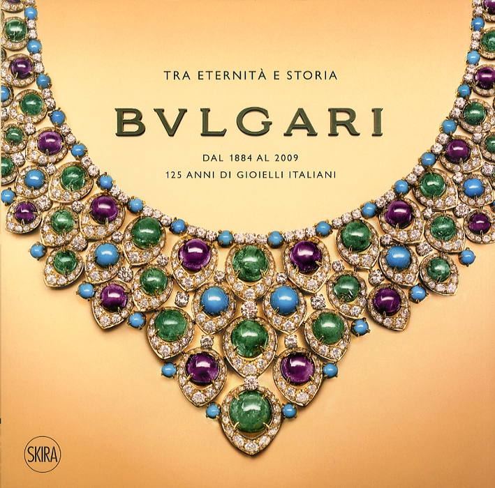 9788857203003 Bulgari. Tra eternita e storia. Dal 1884 al 2009 125 anni di gioielli italiani LibroCo