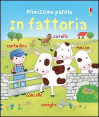 Primissime parole. In fattoria. Ediz. illustrata Primissime parole. In fattoria. Ediz. illustrata
