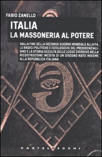 Italia. La Massoneria al Potere Italia. La Massoneria al Potere