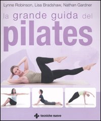 La grande guida del pilates. Ediz. illustrata La grande guida del pilates. Ediz. illustrata