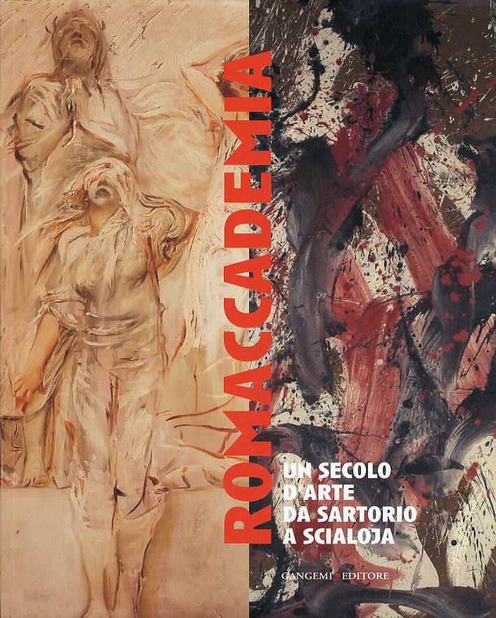 Romaccademia. Un secolo d'arte da Sartorio a Scialoja Romaccademia. Un secolo d'arte da Sartorio a Scialoja