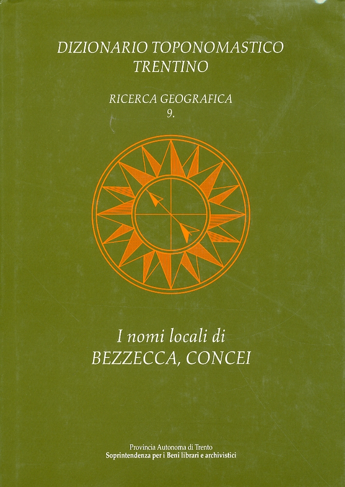 Dizionario Toponomastico Trentino. Ricerca Geografica. 9. I nomi locali della Val di Ledro. Vol.II. Bezzecca. Concei. Molina di Ledro. Pieve di Ledro. Tiarno di Sopra. Tiarno di Sotto Dizionario Toponomastico Trentino. Ricerca Geografica. 9. I nomi locali della Val di Ledro. Vol.II. Bezzecca. Concei. Molina di Ledro. Pieve di Ledro. Tiarno di Sopra. Tiarno di Sotto