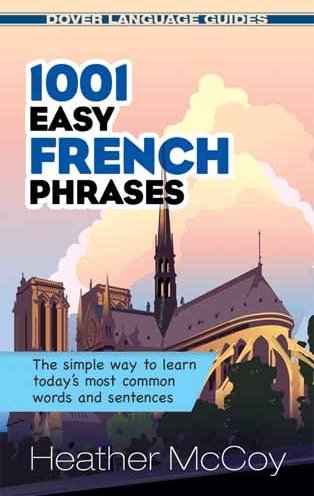 1001 Easy French Phrases 1001 Easy French Phrases