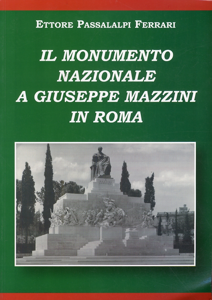 Il monumento Nazionale a Giuseppe Mazzini in Roma