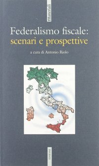 Federalismo fiscale: scenari e prospettive