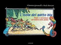 L'isola del gatto blu. Paure e avventure all'ombra delle palme. Ediz. illustrata