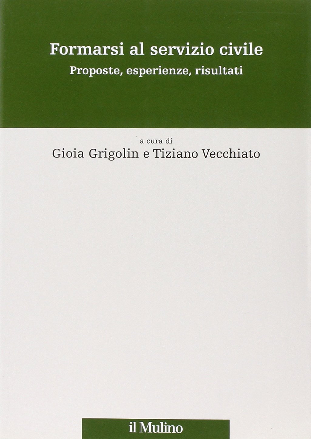 Formarsi al servizio civile. Proposte, esperienze, risultati Formarsi al servizio civile. Proposte, esperienze, risultati