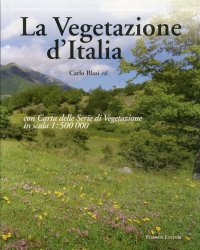 La Vegetazione d'Italia. [Con Carta delle Serie di vegetazione d'Italia in scala 1:500 000]