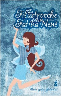 Le filastrocche della fatina Nenè Le filastrocche della fatina Nenè