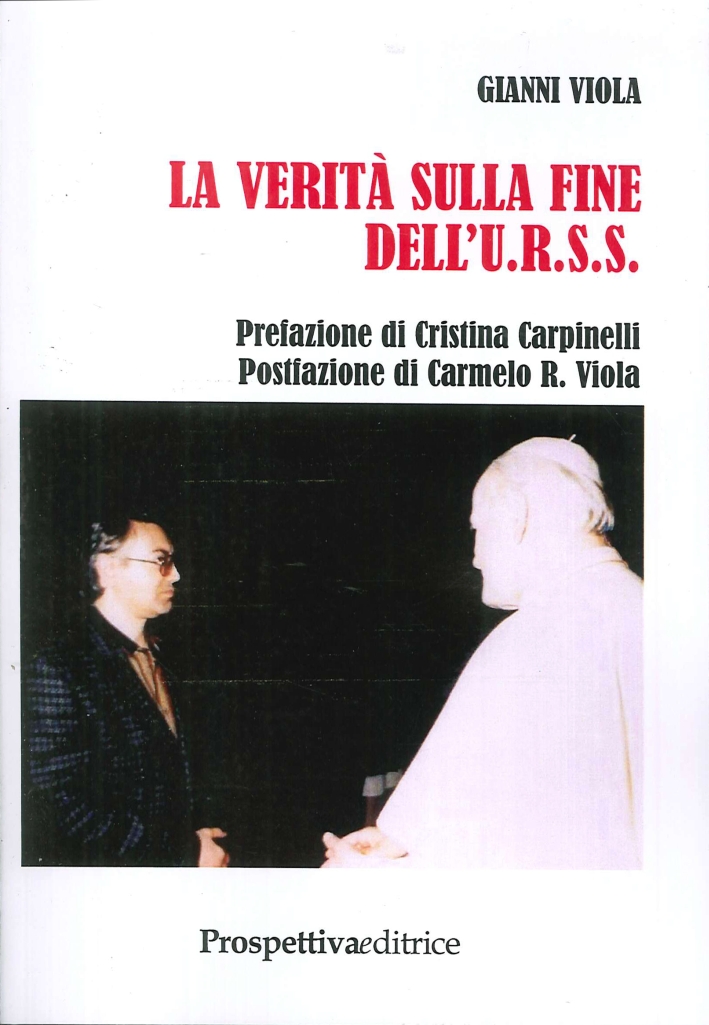 La Verità sulla Fine Dell'U.R.S.S La Verità sulla Fine Dell'U.R.S.S