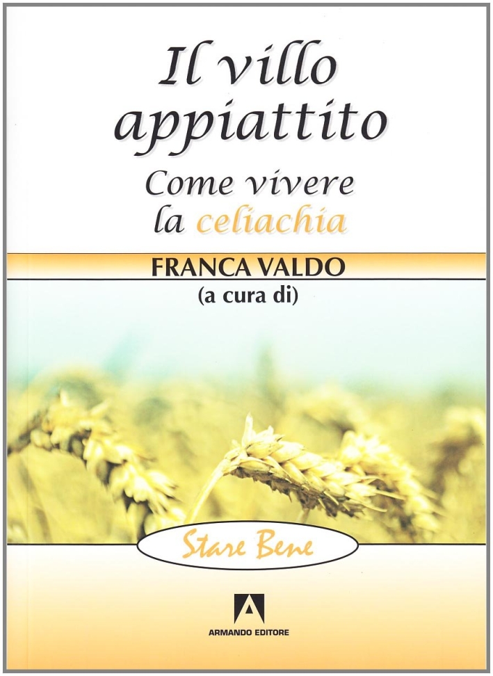 Il villo appiattito. Come vivere la celiachia Il villo appiattito. Come vivere la celiachia