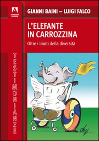 L'elefante in carrozzina. Oltre i limiti della diversità L'elefante in carrozzina. Oltre i limiti della diversità