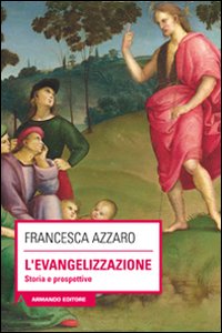 L'evangelizzazione. Storie e prospettive L'evangelizzazione. Storie e prospettive