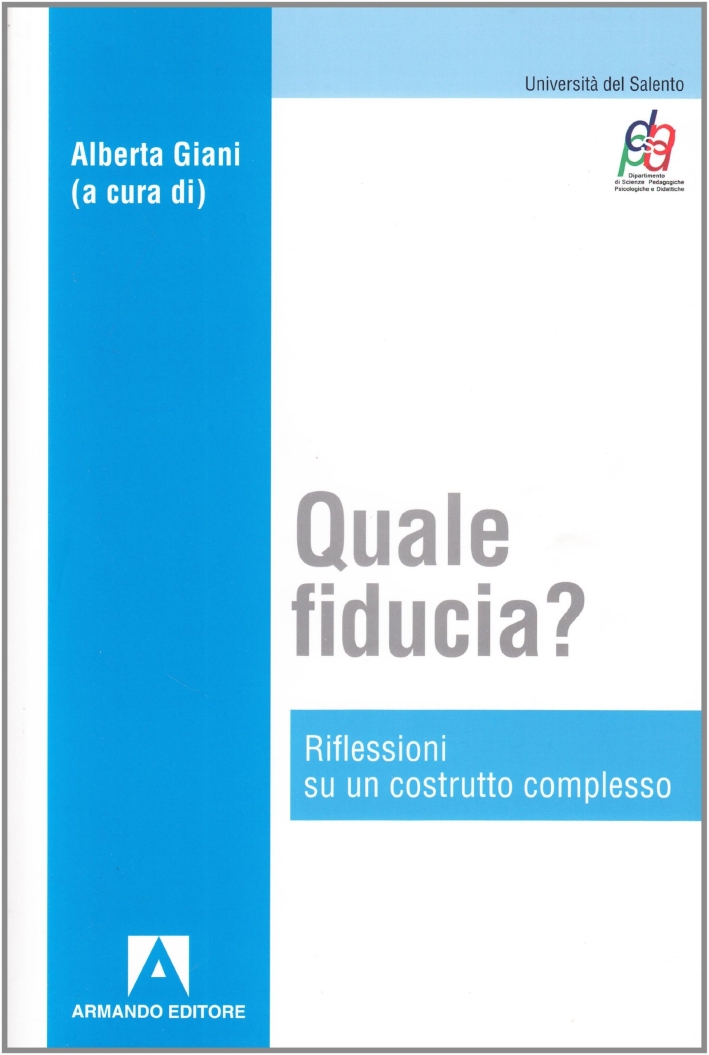 Quale fiducia? Riflessione su un costrutto complesso Quale fiducia? Riflessione su un costrutto complesso