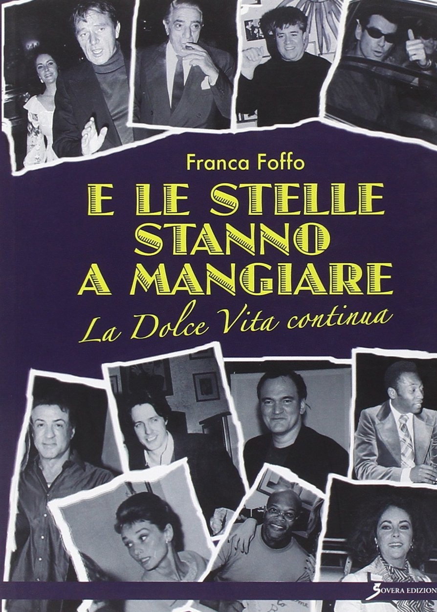 E le stelle stanno a mangiare... La dolce vita continua E le stelle stanno a mangiare... La dolce vita continua
