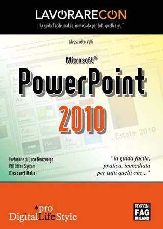 Lavorare con PowerPoint 2010 Lavorare con PowerPoint 2010
