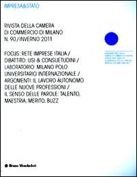 Impresa & Stato. Rivista della Camera di Commercio di Milano. Inverno 2011. Vol. 90
