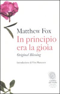 In Principio Era la Gioia. Original Blessing