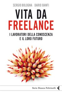 Vita da freelance. I lavoratori della conoscenza e il loro futuro