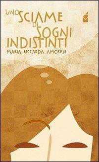 Uno sciame di sogni indistinti Uno sciame di sogni indistinti