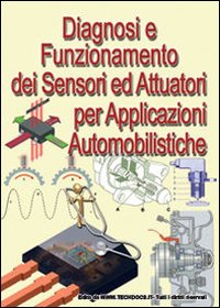 Diagnosi e funzionamento dei sensori ed attuatori per applicazioni automobilistiche Diagnosi e funzionamento dei sensori ed attuatori per applicazioni automobilistiche