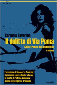 Il delitto di Via Poma. Sulle tracce dell'assassino Il delitto di Via Poma. Sulle tracce dell'assassino