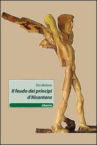 Il feudo dei principi d'Alcantara Il feudo dei principi d'Alcantara