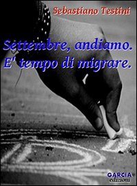 Settembre, andiamo. É tempo di migrare Settembre, andiamo. É tempo di migrare