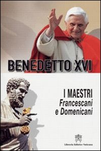 I Maestri. Francescani e Domenicani. In ordine cronologico e alfabetico I Maestri. Francescani e Domenicani. In ordine cronologico e alfabetico