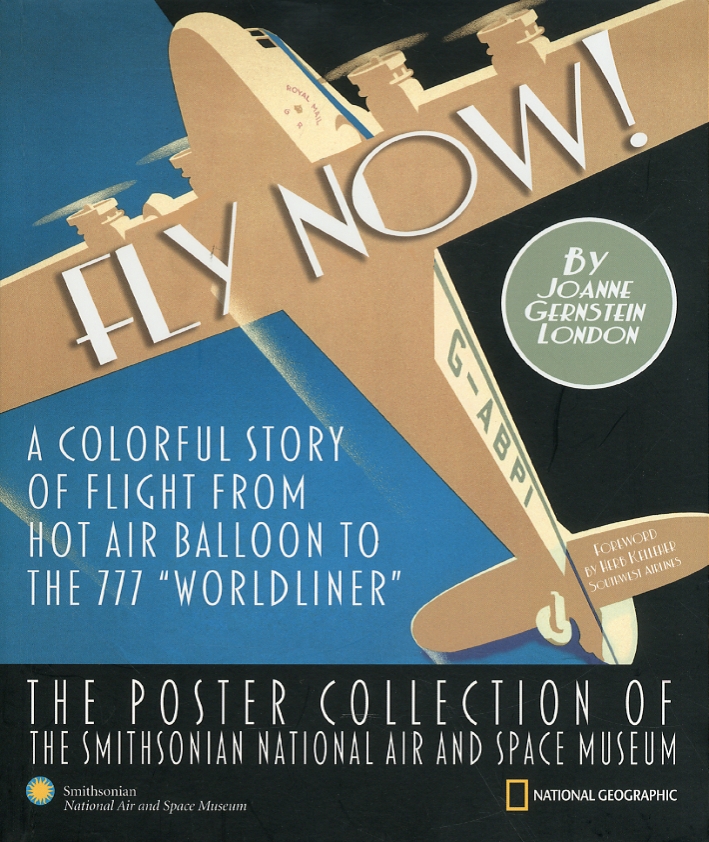 Fly Now! A colorful story of flight from hot air balloon to the 777 Fly Now! A colorful story of flight from hot air balloon to the 777