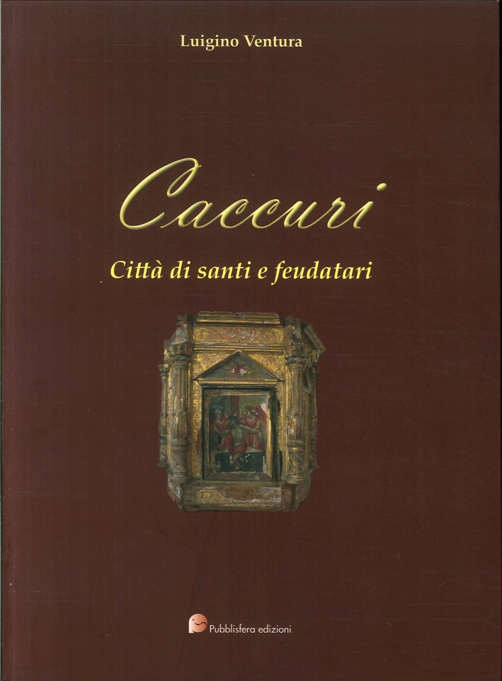 Caccuri. Citta di Santi e Feudatari Caccuri. Citta di Santi e Feudatari