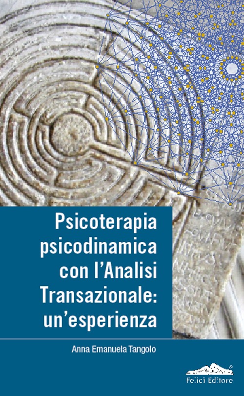 Psicoterapia, psicodinamica con l'Analisi Transazionale: un'esperienza Psicoterapia, psicodinamica con l'Analisi Transazionale: un'esperienza