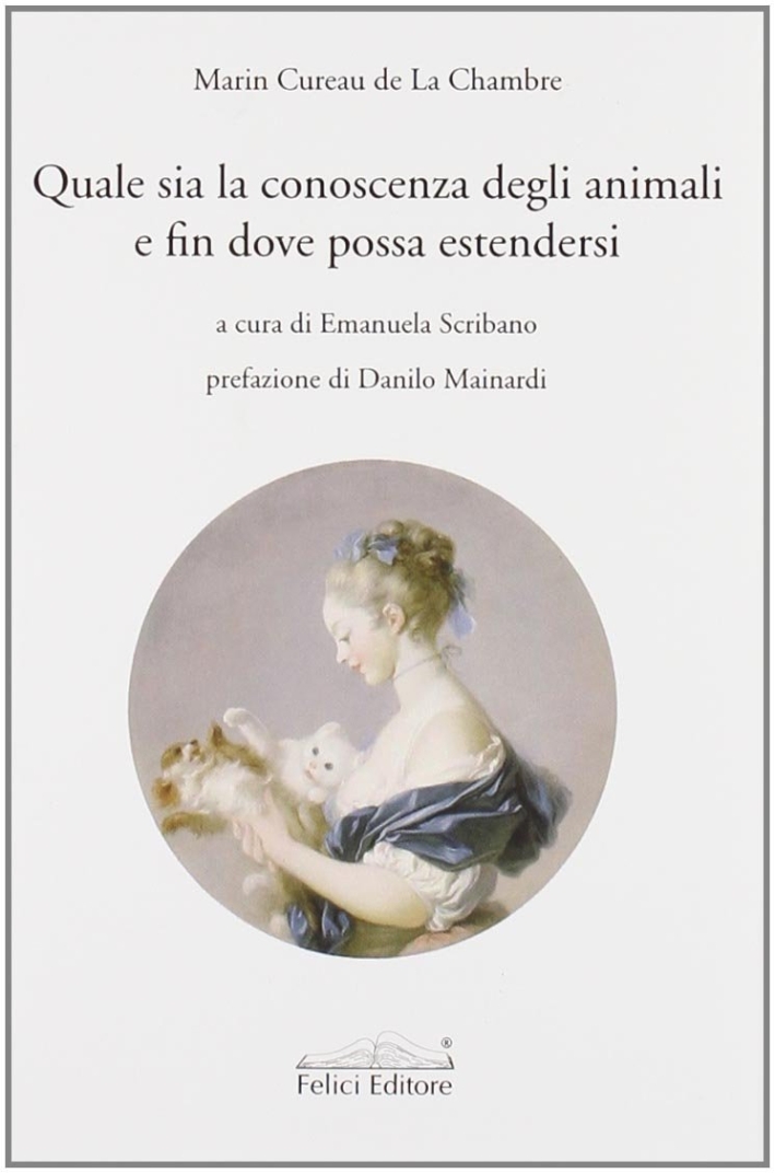 Quale sia la conoscenza degli animali e fin dove possa estendersi Quale sia la conoscenza degli animali e fin dove possa estendersi