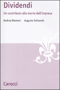 Dividendi. Un contributo alla teoria dell'impresa Dividendi. Un contributo alla teoria dell'impresa