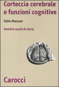 Storia della corteccia cerebrale. Ventitré secoli di storia Storia della corteccia cerebrale. Ventitré secoli di storia