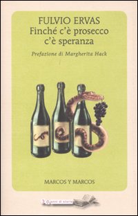 Finché c'è prosecco c'è speranza Finché c'è prosecco c'è speranza