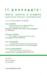 Il Paesaggio. Teoria Pratica e Progetto. Esperienze Francesi Contemporanee