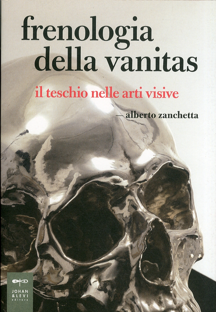Frenologia della vanitas. Storia del teschio nelle arti visive Frenologia della vanitas. Storia del teschio nelle arti visive