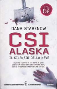 Csi Alaska. Il silenzio della neve Csi Alaska. Il silenzio della neve